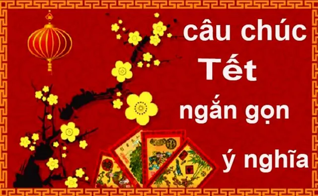 Câu chúc Tết ngắn gọn ý nghĩa