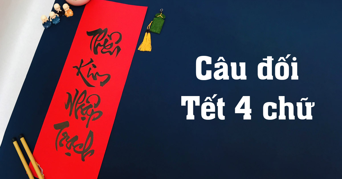 Câu đối Tết 4 chữ